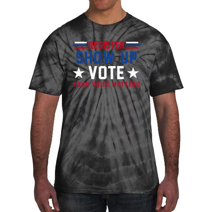 Register Show Up Vote Your Voice Matters Election 2024 Tie-Dye T-Shirt