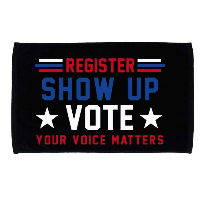 Register Show Up Vote Your Voice Matters Election 2024 Microfiber Hand Towel