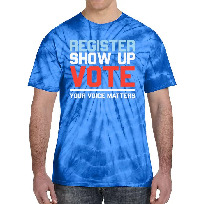 Register Show Up Vote Voice Matters Civic Duty Tie-Dye T-Shirt