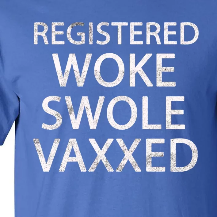 Registered Swole Vaxxed Social Justice Cute Gift Tall T-Shirt