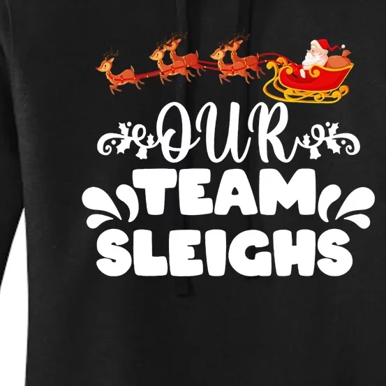 Reindeers SantaS Workers Our Team Sleighs Xmas Women's Pullover Hoodie