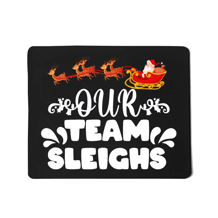 Reindeers SantaS Workers Our Team Sleighs Xmas Mousepad