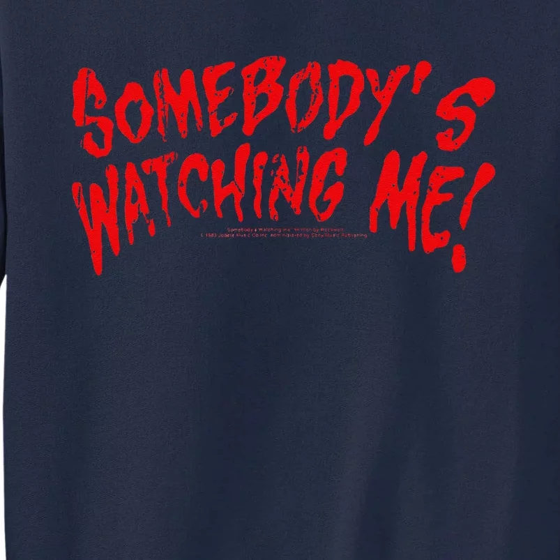 Rockwell SomebodyS Watching Me Lyrics Halloween Tall Sweatshirt