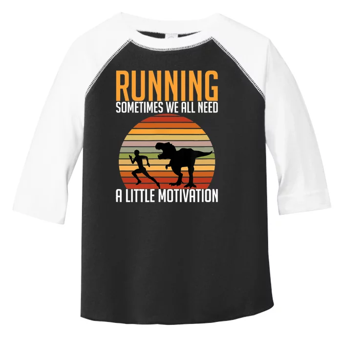 Running Sometimes We All Need A Little Motivation Quote Toddler Fine Jersey T-Shirt