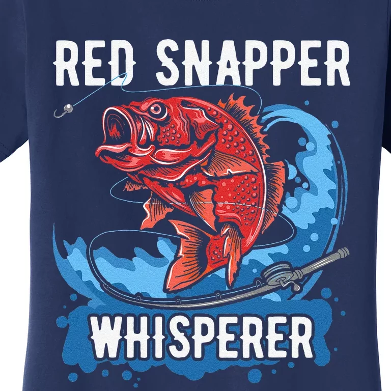 Red Snapper Whisperer Deep Sea Fishing Bass Women's T-Shirt