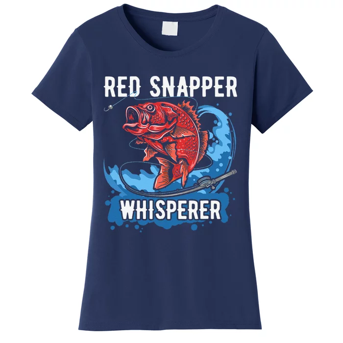 Red Snapper Whisperer Deep Sea Fishing Bass Women's T-Shirt