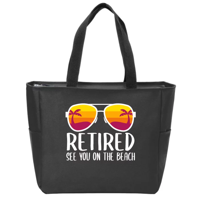 Retired See You On The Beach Funny Retirement Party Gift Zip Tote Bag