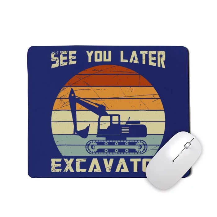 Retro See You Later Excavator Mousepad