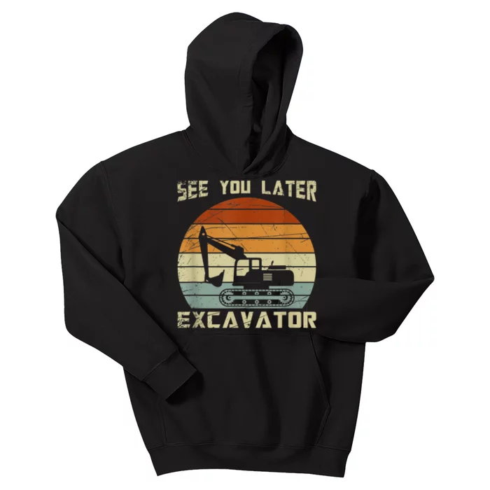 Retro See You Later Excavator Funny Gift Kids Hoodie