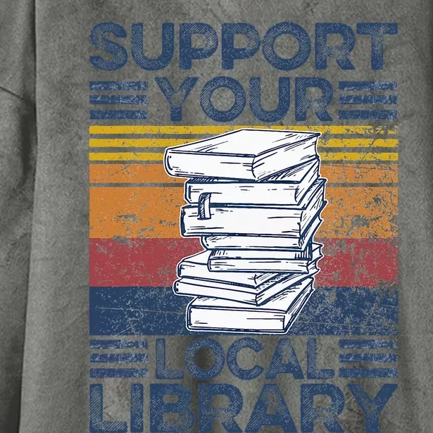 Retro Support Your Local Library Library Lover Book Reader Hooded Wearable Blanket