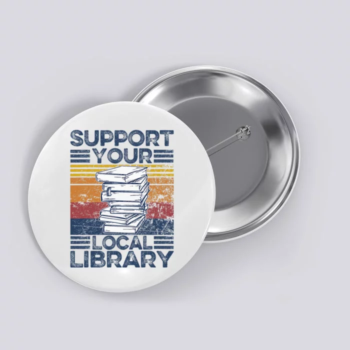 Retro Support Your Local Library Library Lover Book Reader Button