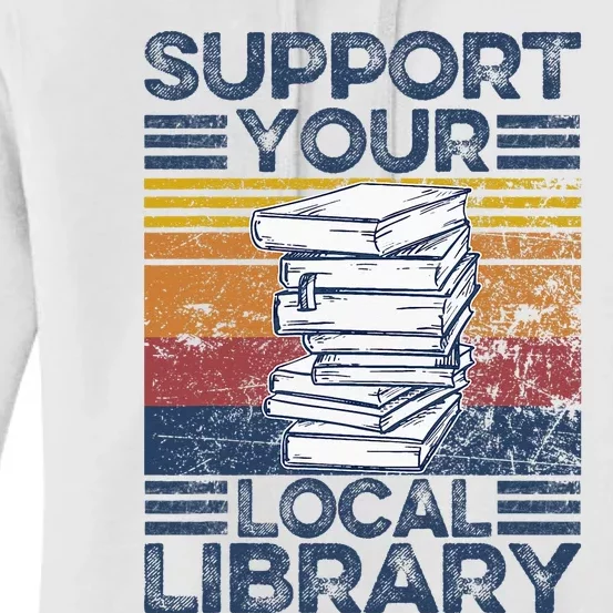 Retro Support Your Local Library Library Lover Book Reader Women's Pullover Hoodie