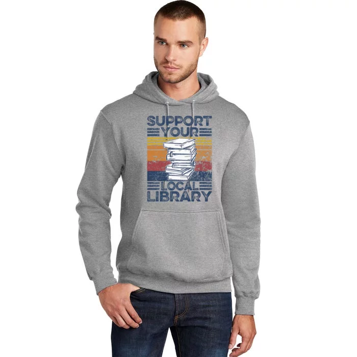 Retro Support Your Local Library Library Lover Book Reader Tall Hoodie