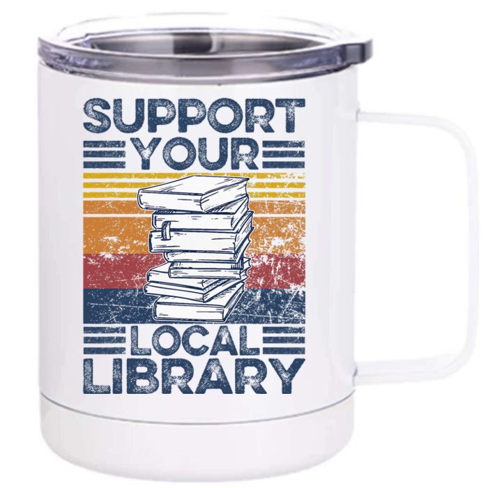 Retro Support Your Local Library Library Lover Book Reader Front & Back 12oz Stainless Steel Tumbler Cup