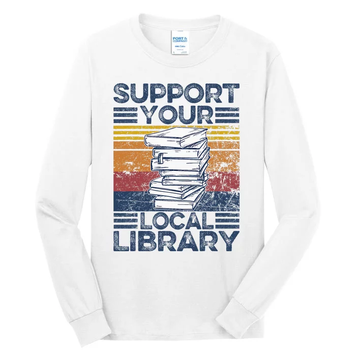 Retro Support Your Local Library Library Lover Book Reader Tall Long Sleeve T-Shirt