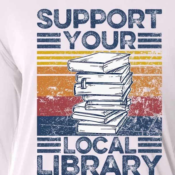 Retro Support Your Local Library Library Lover Book Reader Cooling Performance Long Sleeve Crew