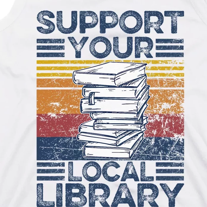 Retro Support Your Local Library Library Lover Book Reader Tank Top