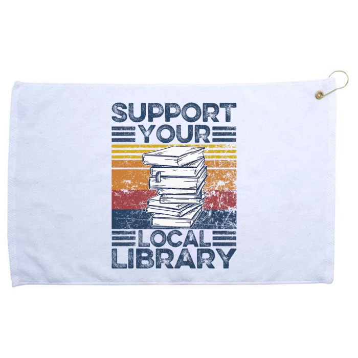 Retro Support Your Local Library Library Lover Book Reader Grommeted Golf Towel