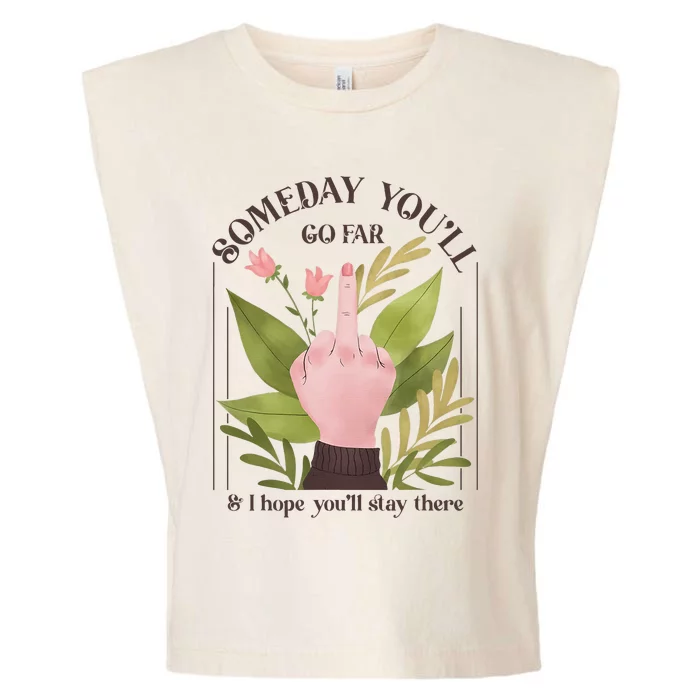 Retro Someday YouLl Go Far I Hope You Stay There Introvert Garment-Dyed Women's Muscle Tee