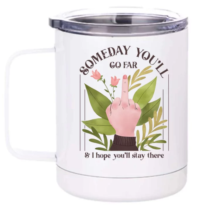 Retro Someday YouLl Go Far I Hope You Stay There Introvert Front & Back 12oz Stainless Steel Tumbler Cup