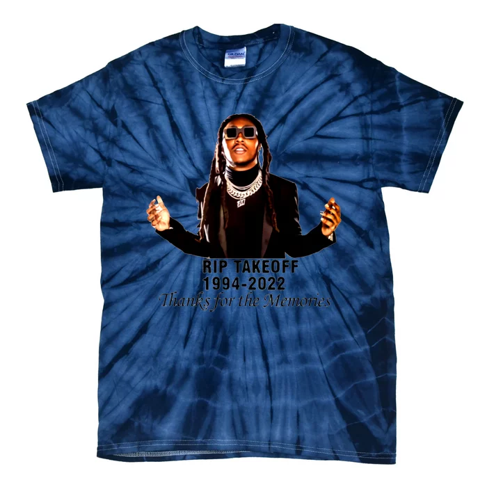 RIP Takeoff 1994 2022 Thanks For The Memories Rest In Peace Rapper Tie-Dye T-Shirt