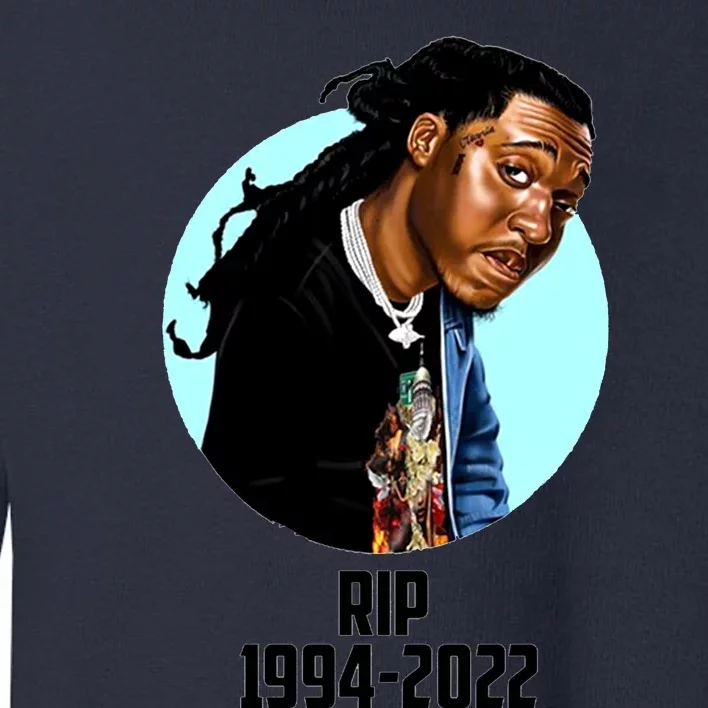 RIP Takeoff 1994 2022 Thanks For The Memories Rest In Peace Rapper Toddler Sweatshirt