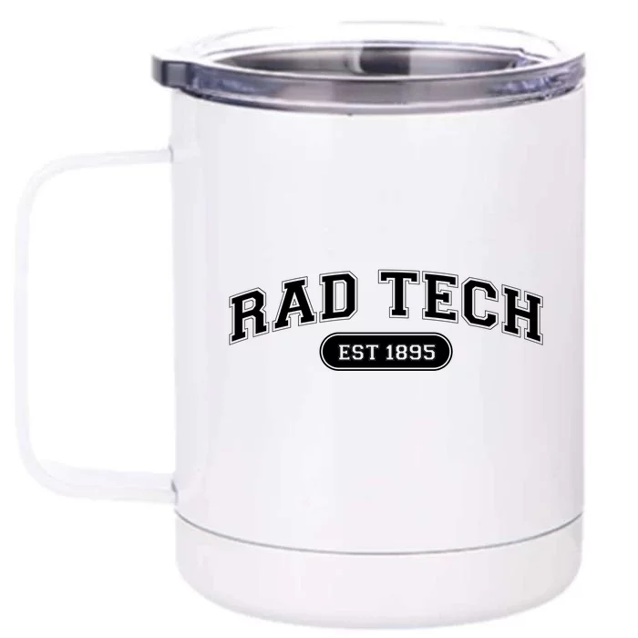 Rad Tech 1895 Radiology Xray Tech College School Cute Gift Front & Back 12oz Stainless Steel Tumbler Cup