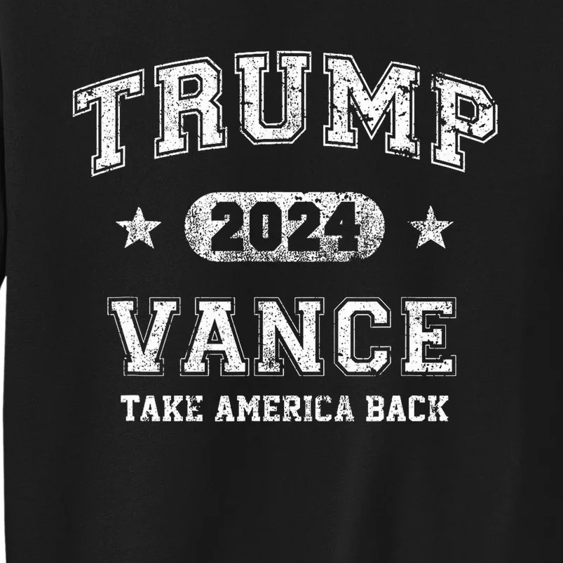 Retro Trump 2024 Election For Republicans Trump Vance 2024 Tall Sweatshirt