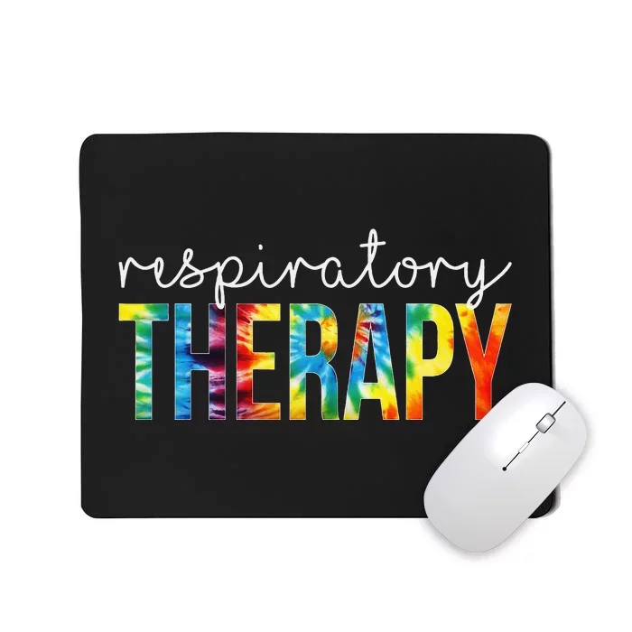 Respiratory Therapy Appreciation Day Tie Dye  For Work Mousepad