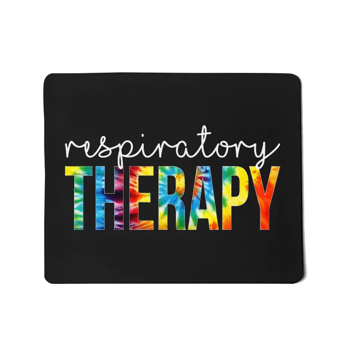 Respiratory Therapy Appreciation Day Tie Dye  For Work Mousepad