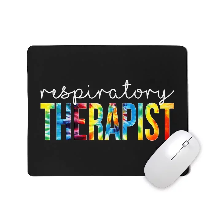 Respiratory Therapist Appreciation Day Tie Dye  Work Mousepad