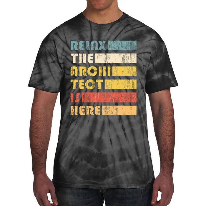 Relax The Architect For Civil Engineers & Architects Tie-Dye T-Shirt