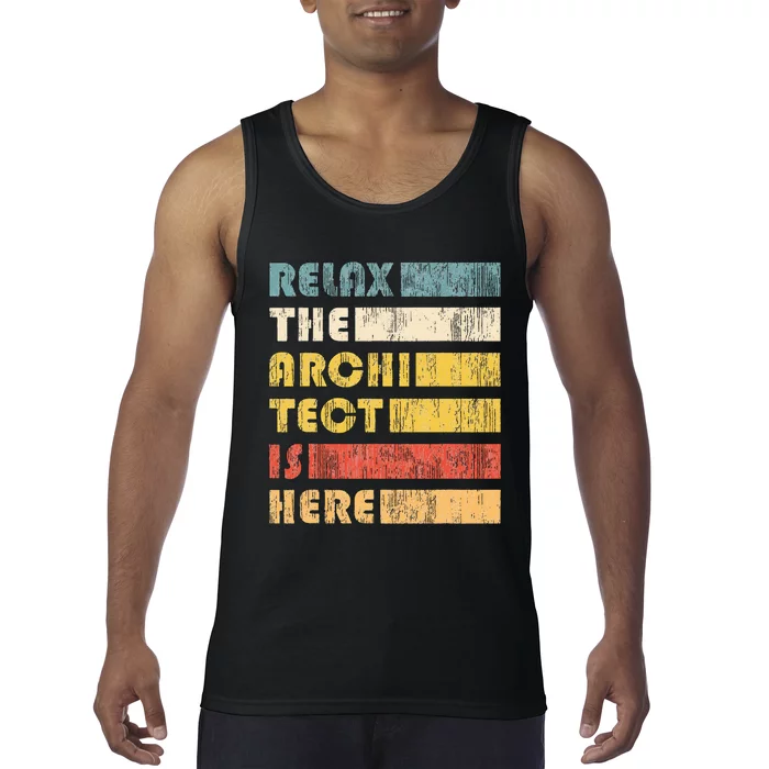 Relax The Architect For Civil Engineers & Architects Tank Top