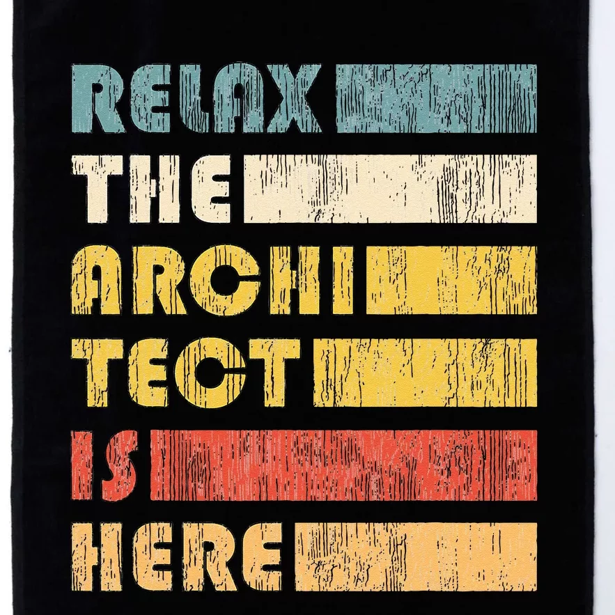 Relax The Architect For Civil Engineers & Architects Platinum Collection Golf Towel