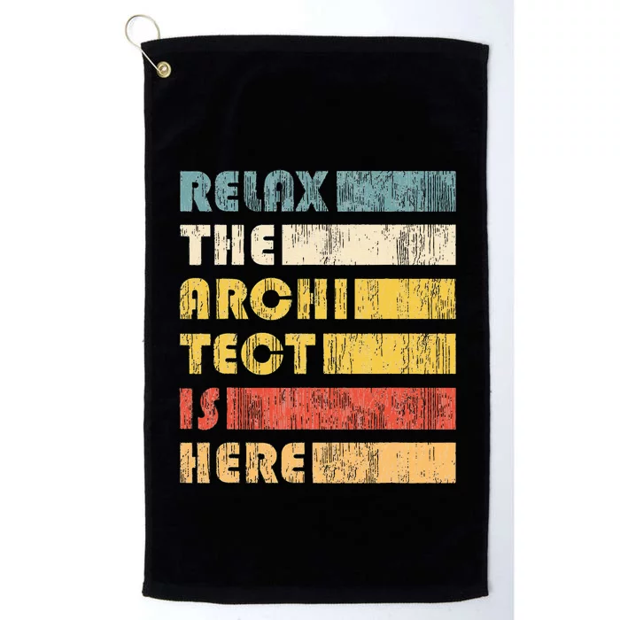 Relax The Architect For Civil Engineers & Architects Platinum Collection Golf Towel