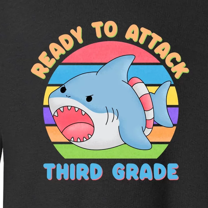 Ready To Attack 3rd Grade Shark Third Grade Teacher Student Toddler Sweatshirt