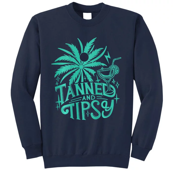 Retro Tanned And Tipsy Beach Summer Vacation Funny (On Back) Tall Sweatshirt