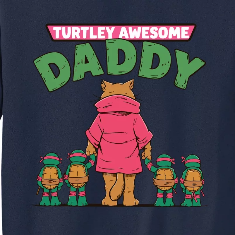 Retro Turtley Awesome Daddy Tall Sweatshirt