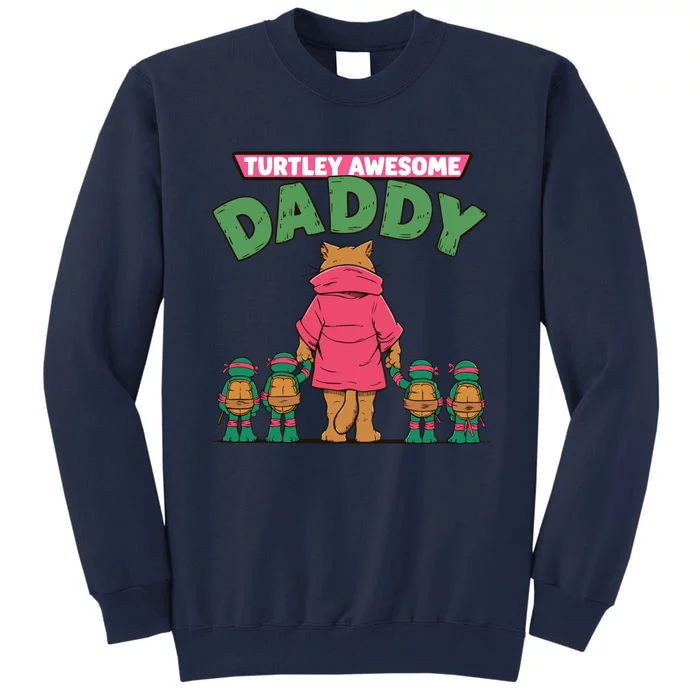 Retro Turtley Awesome Daddy Tall Sweatshirt