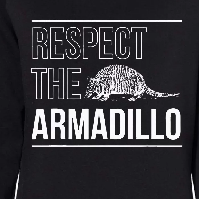 Respect The Armadillo Armored Animal South North America Womens California Wash Sweatshirt