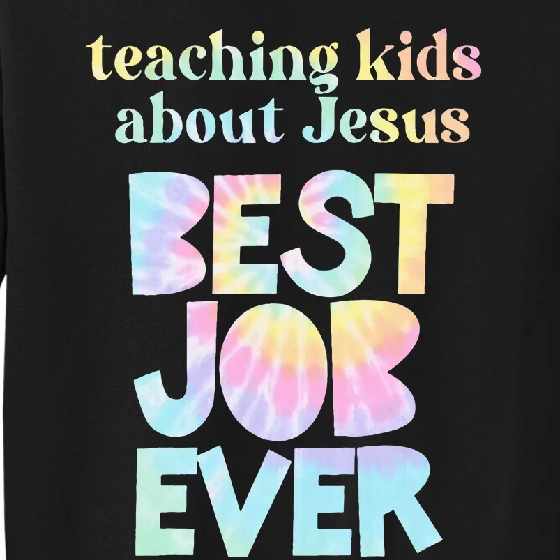 Retro Teaching About Jesus is the Best Job Ever Tie Dye Tall Sweatshirt