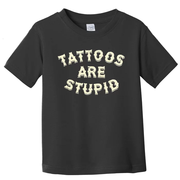 retro Tattoos Are Stupid Toddler T-Shirt