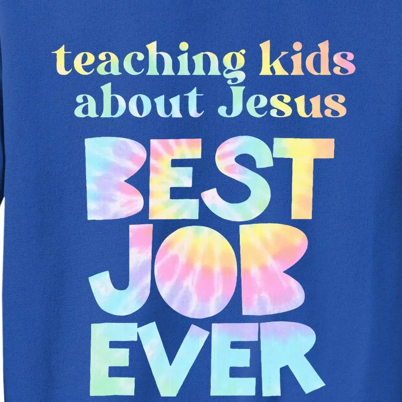 Retro Teaching About Jesus is the Best Job Ever Tie Dye Tall Sweatshirt