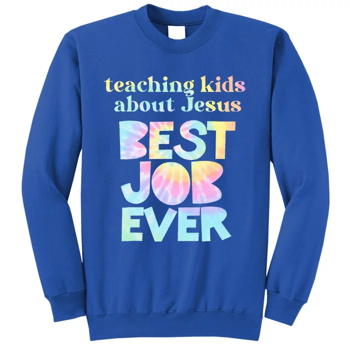 Retro Teaching About Jesus is the Best Job Ever Tie Dye Tall Sweatshirt