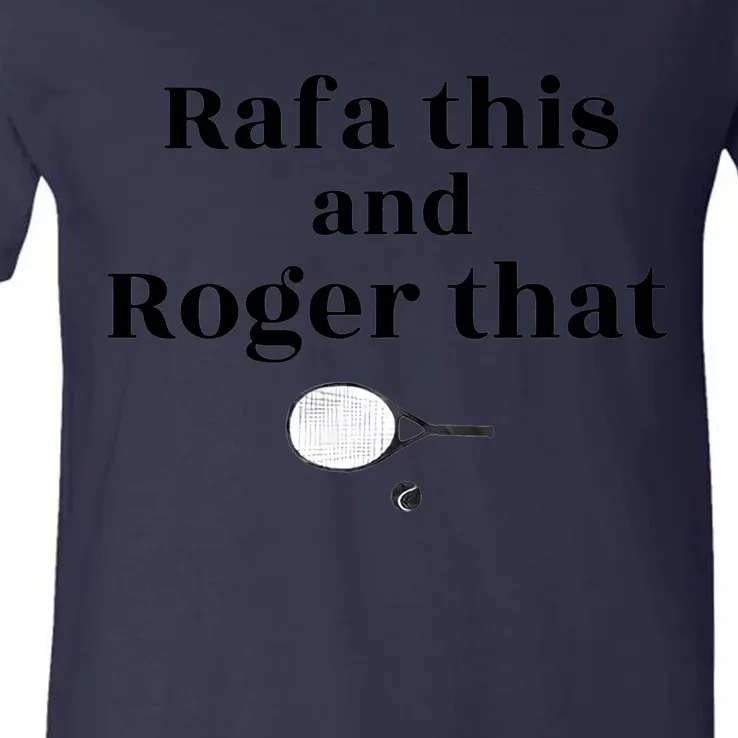 Rafa This And Roger That Roger Federer Lover Fan Thank You Tennis Lover V-Neck T-Shirt