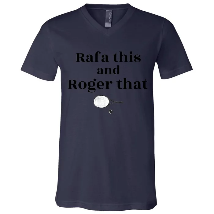 Rafa This And Roger That Roger Federer Lover Fan Thank You Tennis Lover V-Neck T-Shirt