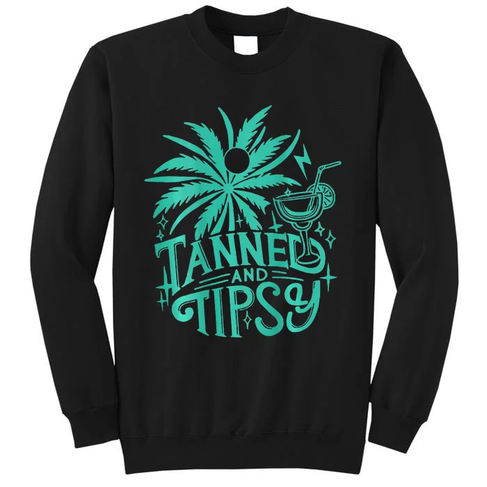 Retro Tanned And Tipsy Beach Summer Vacation Tall Sweatshirt