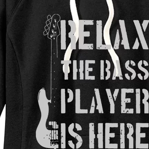 Relax The Bass Player Is Here Funny Guitar Bassist Gift Women's Fleece Hoodie