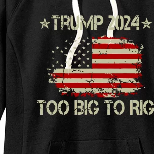 Retro Too Big To Rig Trump Quote President 2024 Us Flag Women's Fleece Hoodie