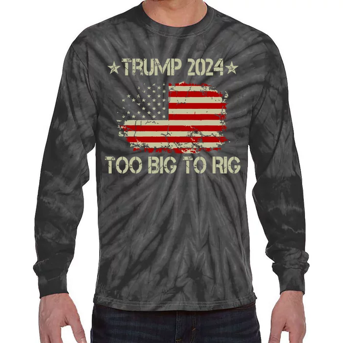 Retro Too Big To Rig Trump Quote President 2024 Us Flag Tie-Dye Long Sleeve Shirt